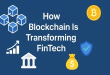 How Blockchain Is Transforming FinTech