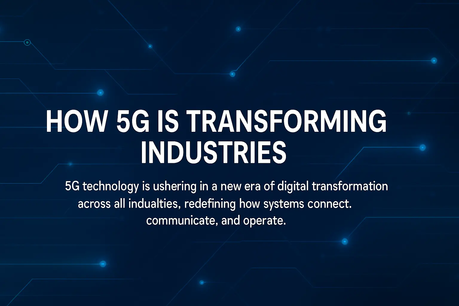 How 5G is transforming industries