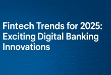 Fintech Trends for 2025 Exciting Digital Banking Innovations